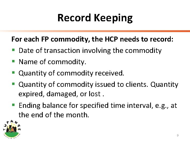 Record Keeping For each FP commodity, the HCP needs to record: § Date of