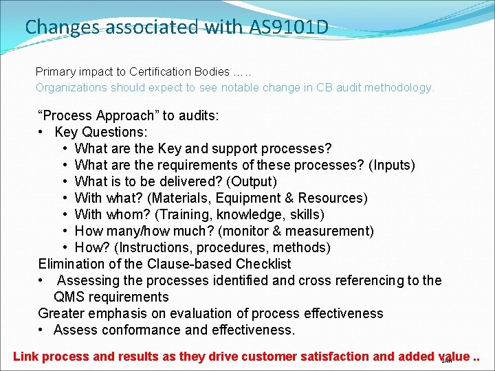 Changes associated with AS 9101 D Primary impact to Certification Bodies …. . Organizations