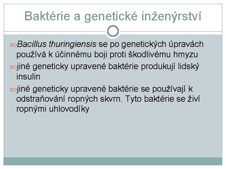 Baktérie a genetické inženýrství Bacillus thuringiensis se po genetických úpravách používá k účinnému boji