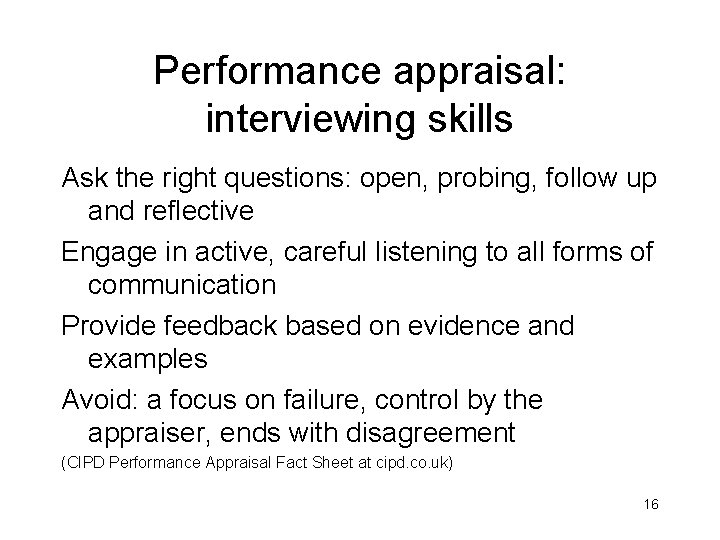 Performance appraisal: interviewing skills Ask the right questions: open, probing, follow up and reflective