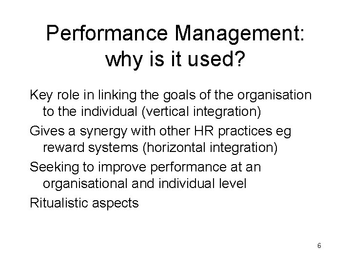 Performance Management: why is it used? Key role in linking the goals of the
