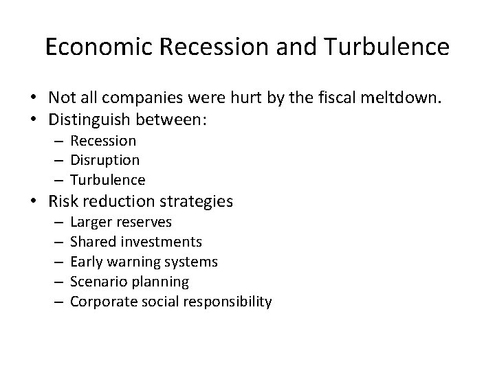 Economic Recession and Turbulence • Not all companies were hurt by the fiscal meltdown.