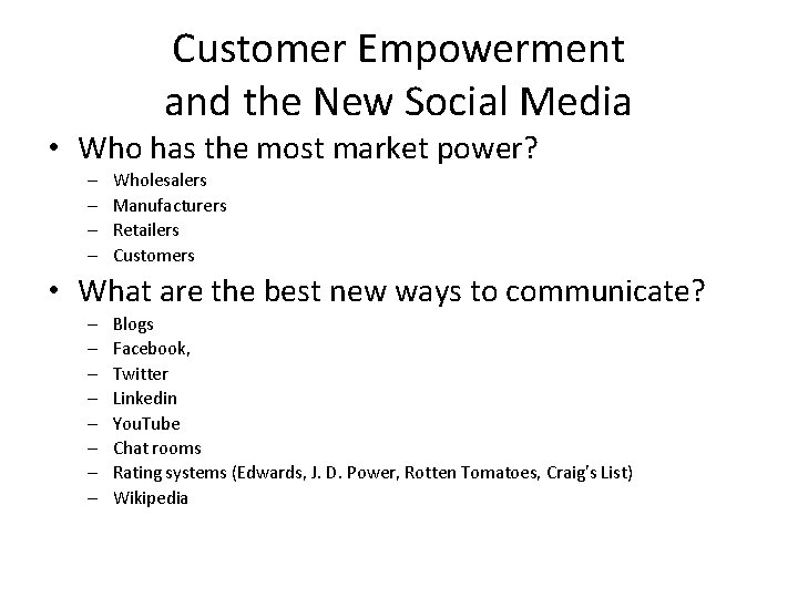 Customer Empowerment and the New Social Media • Who has the most market power?