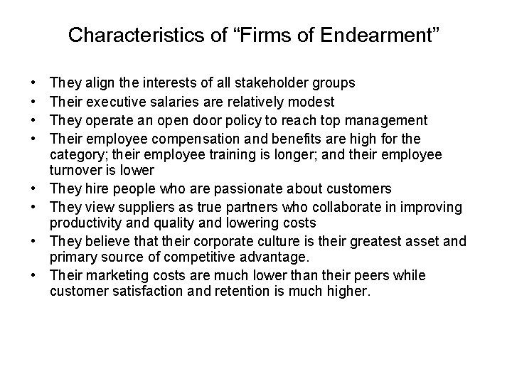 Characteristics of “Firms of Endearment” • • They align the interests of all stakeholder