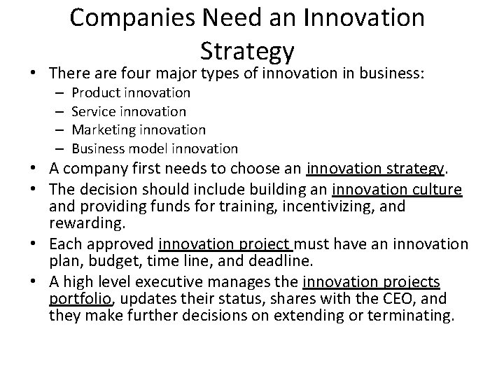 Companies Need an Innovation Strategy • There are four major types of innovation in