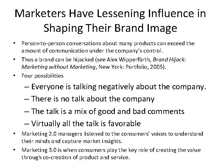 Marketers Have Lessening Influence in Shaping Their Brand Image • Person-to-person conversations about many