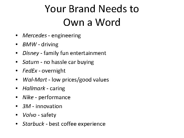 Your Brand Needs to Own a Word • • • Mercedes - engineering BMW