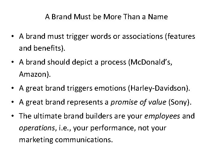 A Brand Must be More Than a Name • A brand must trigger words