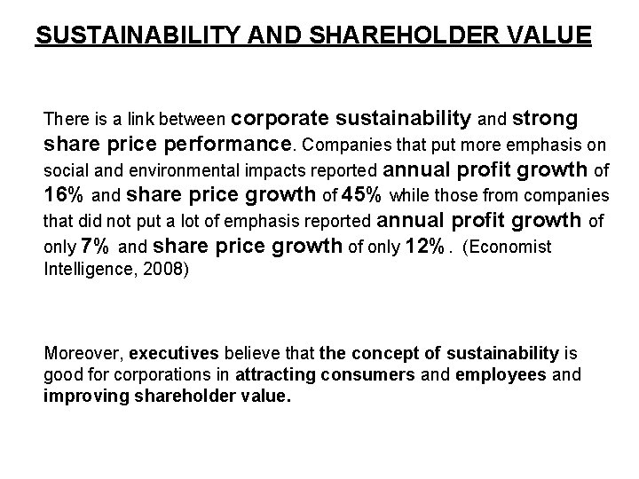 SUSTAINABILITY AND SHAREHOLDER VALUE There is a link between corporate sustainability and strong share