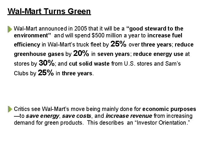 Wal-Mart Turns Green Wal-Mart announced in 2005 that it will be a “good steward