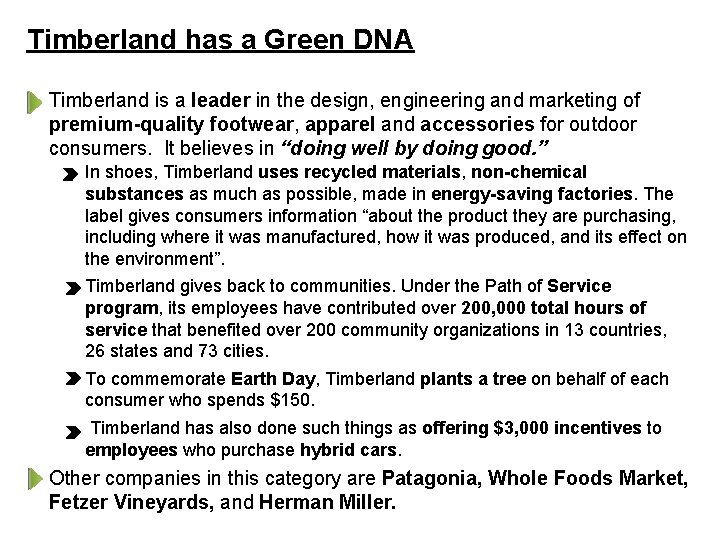 Timberland has a Green DNA Timberland is a leader in the design, engineering and