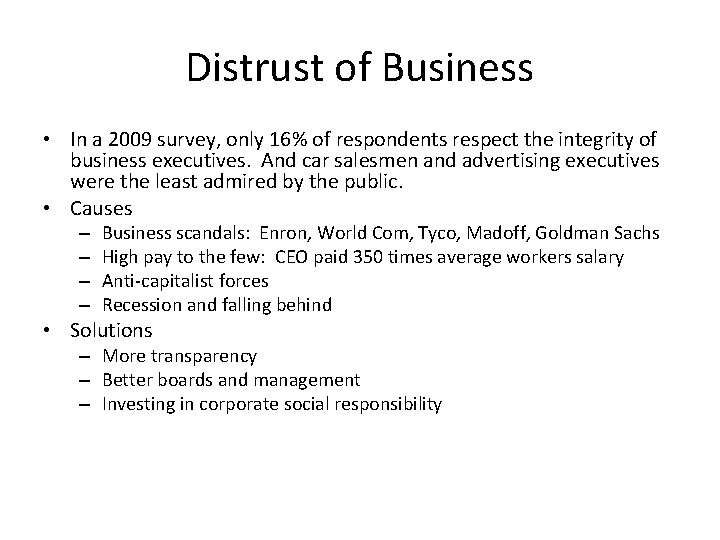Distrust of Business • In a 2009 survey, only 16% of respondents respect the