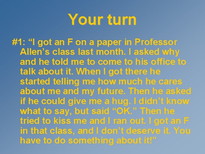 Your turn #1: “I got an F on a paper in Professor Allen’s class