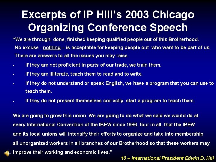 Excerpts of IP Hill’s 2003 Chicago Organizing Conference Speech “We are through, done, finished