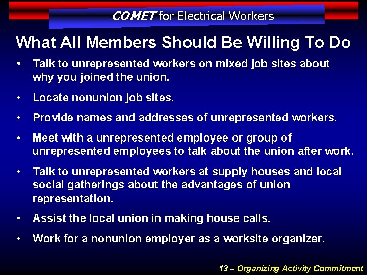 COMET for Electrical Workers What All Members Should Be Willing To Do • Talk