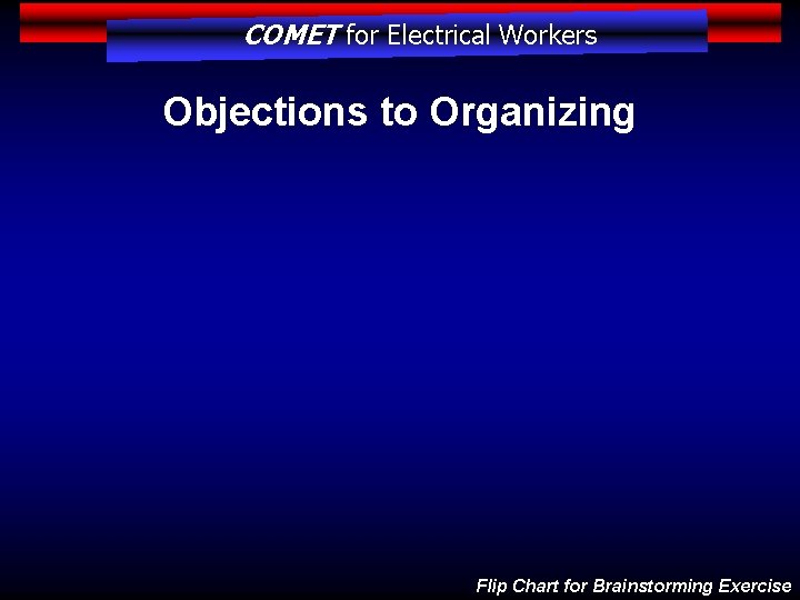 COMET for Electrical Workers Objections to Organizing Flip Chart for Brainstorming Exercise 