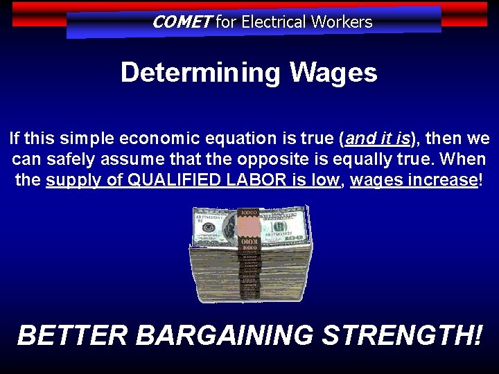 COMET for Electrical Workers Determining Wages If this simple economic equation is true (and