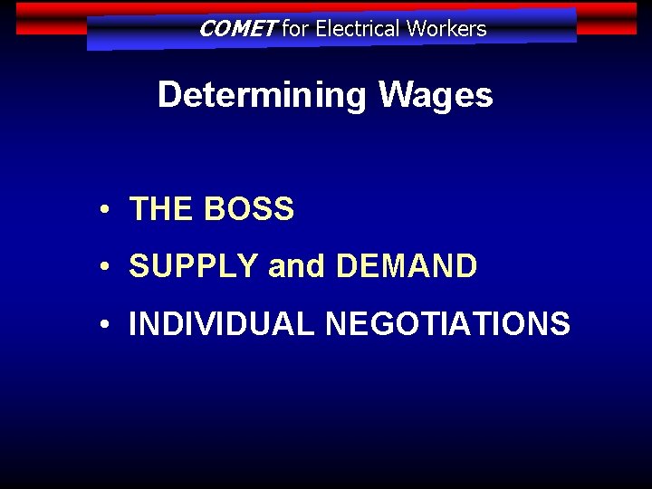 COMET for Electrical Workers Determining Wages • THE BOSS • SUPPLY and DEMAND •