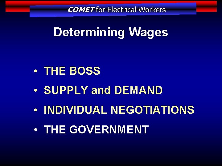 COMET for Electrical Workers Determining Wages • THE BOSS • SUPPLY and DEMAND •