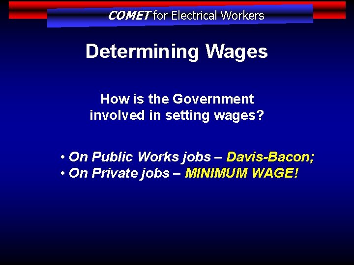 COMET for Electrical Workers Determining Wages How is the Government involved in setting wages?