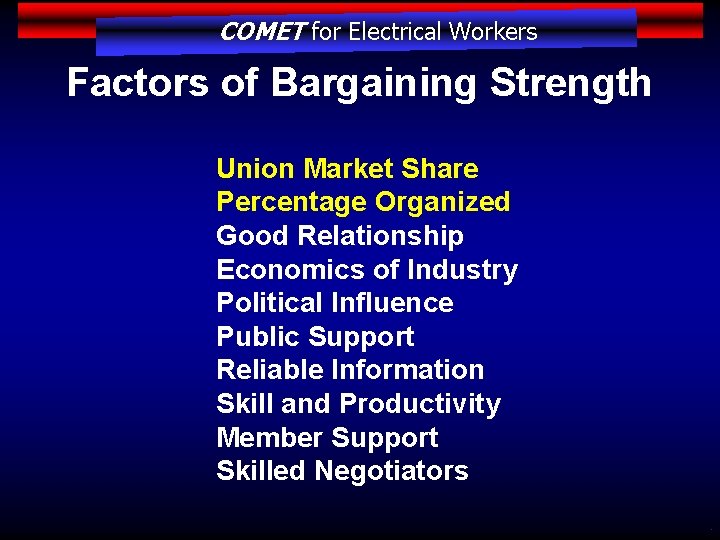 COMET for Electrical Workers Factors of Bargaining Strength Union Market Share Percentage Organized Good
