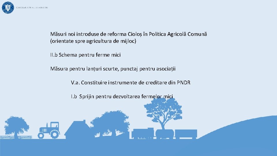 Măsuri noi introduse de reforma Cioloș în Politica Agricolă Comună (orientate spre agricultura de