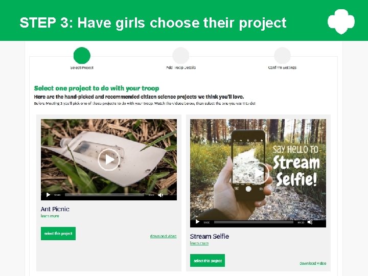 STEP 3: Have girls choose their project STEP 3: Have girls choose their project