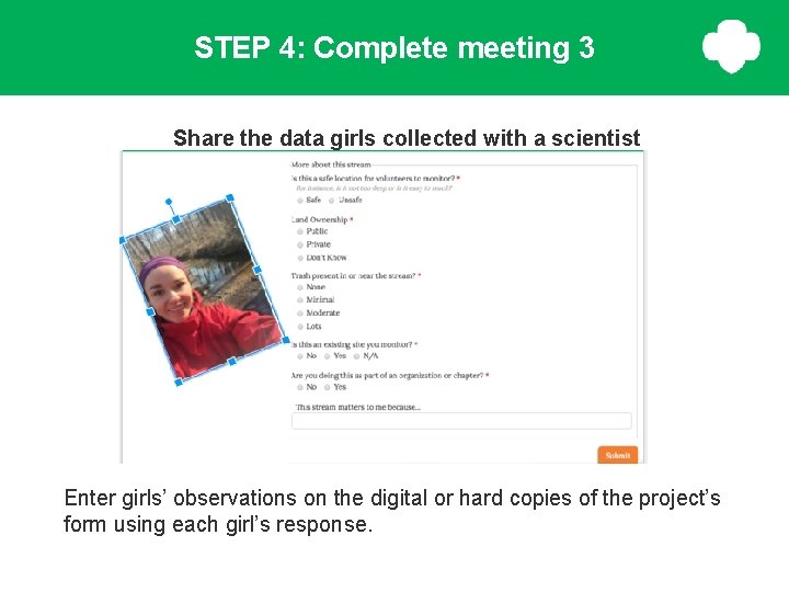 STEP 4: Complete meeting 3 Share the data girls collected with a scientist Enter STEP 4: Complete meeting 3 Share the data girls collected with a scientist Enter