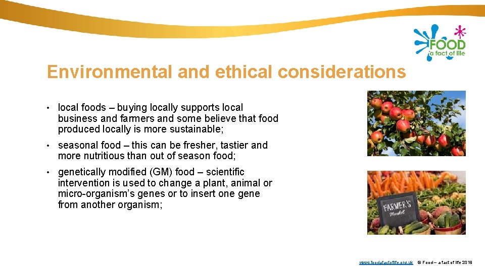 Environmental and ethical considerations • local foods – buying locally supports local business and