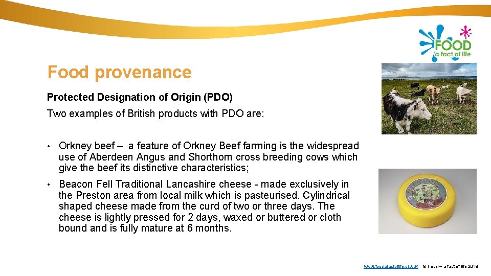 Food provenance Protected Designation of Origin (PDO) Two examples of British products with PDO