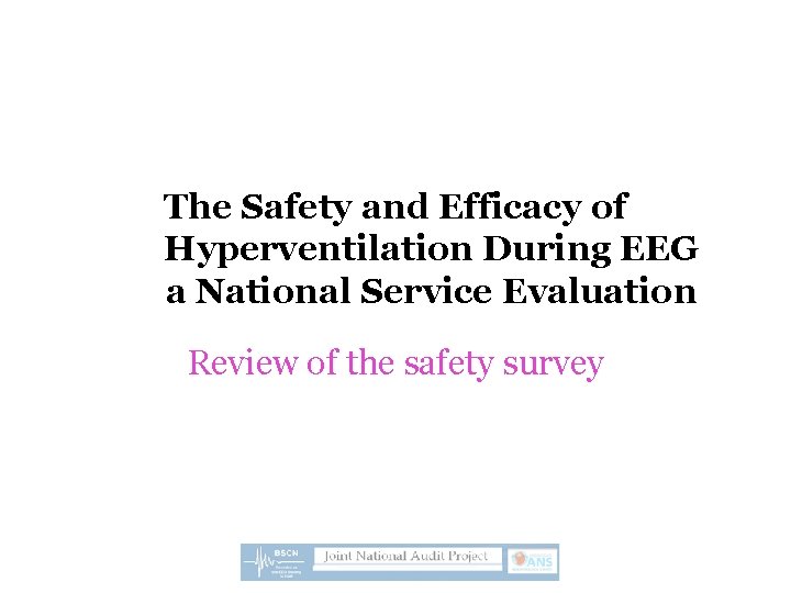 The Safety and Efficacy of Hyperventilation During EEG a National Service Evaluation Review of