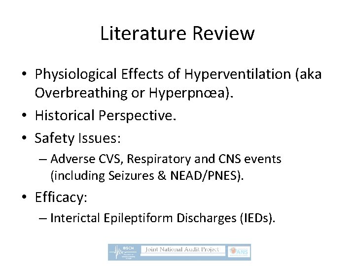 Literature Review • Physiological Effects of Hyperventilation (aka Overbreathing or Hyperpnœa). • Historical Perspective.