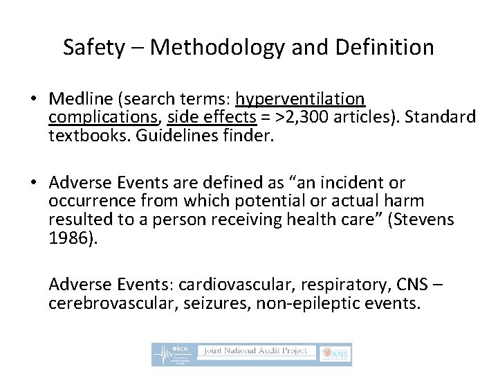 Safety – Methodology and Definition • Medline (search terms: hyperventilation complications, side effects =