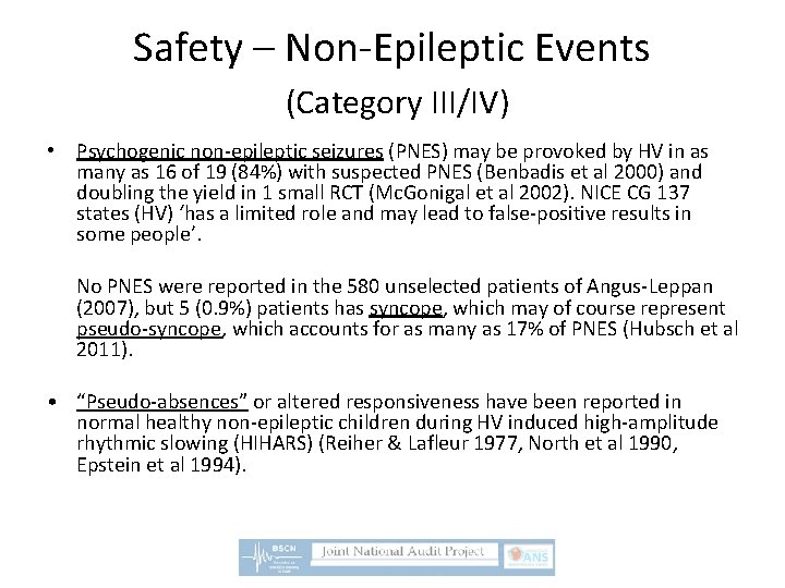 Safety – Non-Epileptic Events (Category III/IV) • Psychogenic non-epileptic seizures (PNES) may be provoked