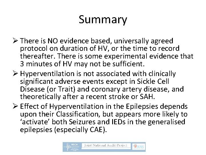 Summary Ø There is NO evidence based, universally agreed protocol on duration of HV,