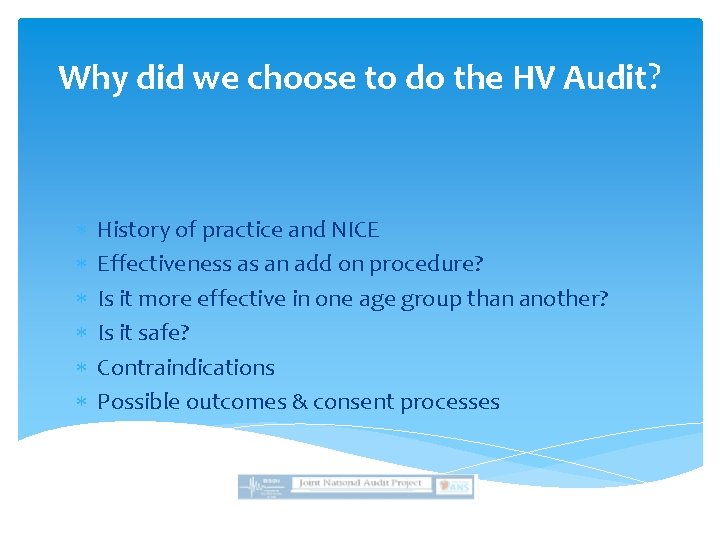 Why did we choose to do the HV Audit? History of practice and NICE
