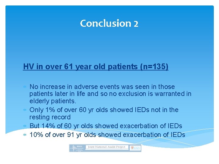 Conclusion 2 HV in over 61 year old patients (n=135) No increase in adverse