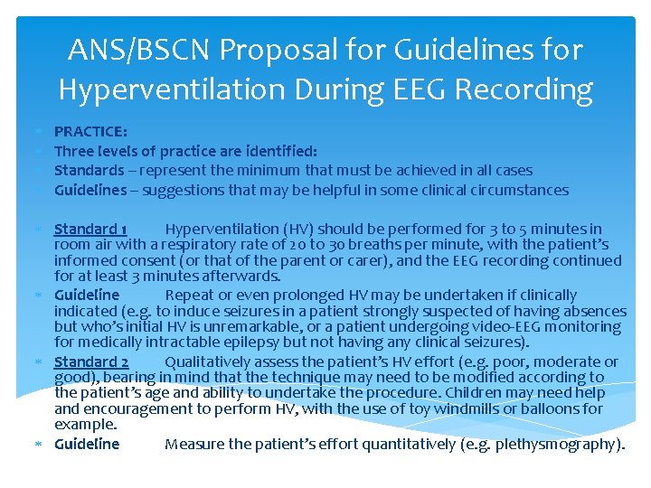 ANS/BSCN Proposal for Guidelines for Hyperventilation During EEG Recording PRACTICE: Three levels of practice