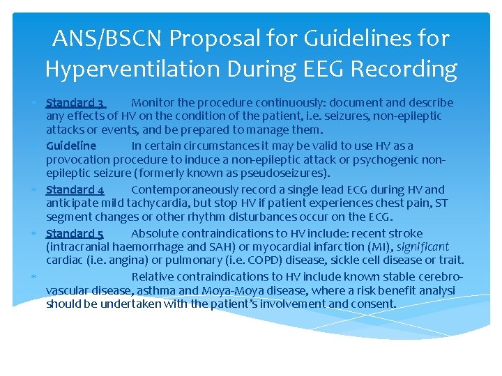 ANS/BSCN Proposal for Guidelines for Hyperventilation During EEG Recording Standard 3 Monitor the procedure