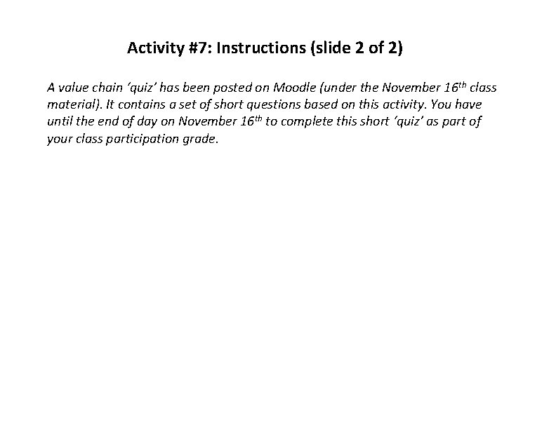 Activity #7: Instructions (slide 2 of 2) A value chain ‘quiz’ has been posted