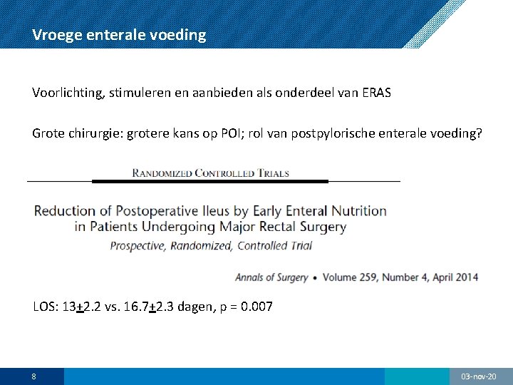 Vroege enterale voeding Voorlichting, stimuleren en aanbieden als onderdeel van ERAS Grote chirurgie: grotere