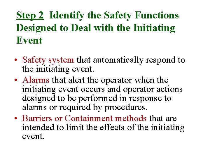 Step 2 Identify the Safety Functions Designed to Deal with the Initiating Event •