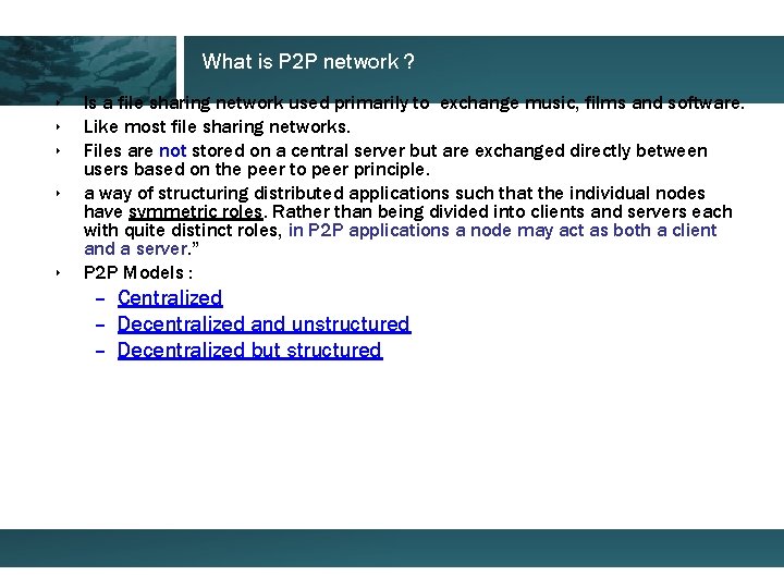 What is P 2 P network ? ‣ ‣ ‣ Is a file sharing