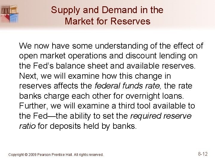 Supply and Demand in the Market for Reserves We now have some understanding of