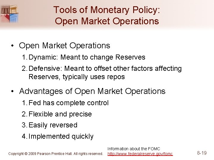 Tools of Monetary Policy: Open Market Operations • Open Market Operations 1. Dynamic: Meant