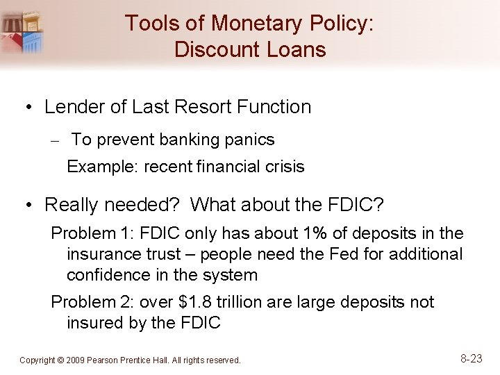 Tools of Monetary Policy: Discount Loans • Lender of Last Resort Function – To