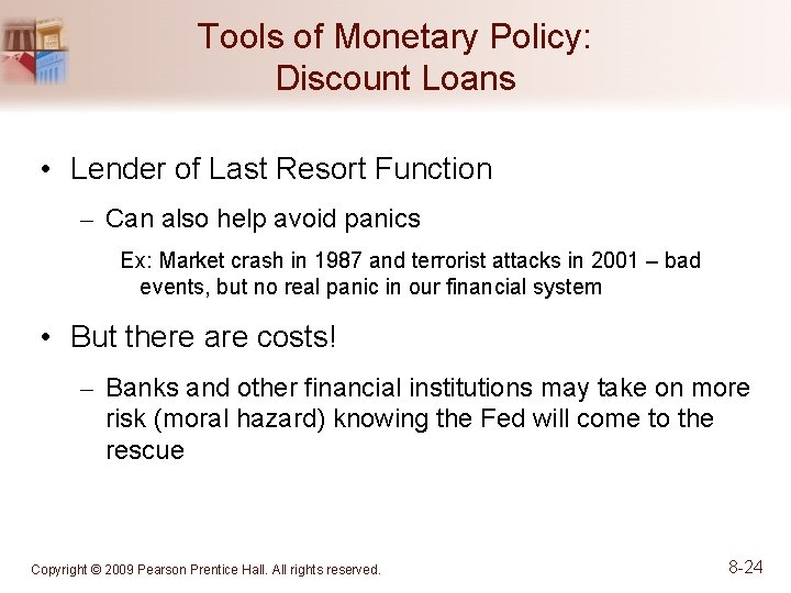 Tools of Monetary Policy: Discount Loans • Lender of Last Resort Function – Can