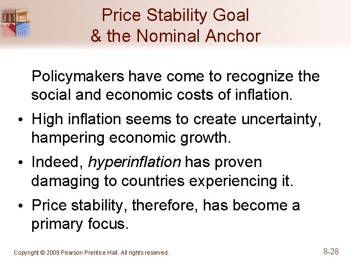 Price Stability Goal & the Nominal Anchor Policymakers have come to recognize the social