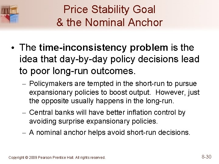Price Stability Goal & the Nominal Anchor • The time-inconsistency problem is the idea