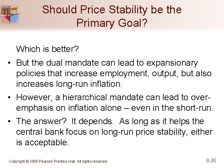 Should Price Stability be the Primary Goal? Which is better? • But the dual